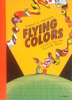 Flying Colours: A Guide to Flags from Around the World