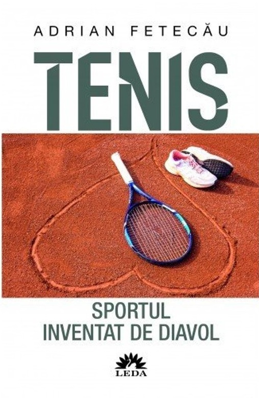Tenis. Sportul inventat de diavol