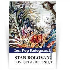 Stan Bolovan. Povesti ardelenesti Ion Pop Reteganul