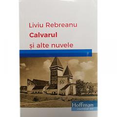 Calvarul si alte nuvele Liviu Rebreanu