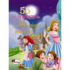 55 de povesti de Andersen si Fratii Grimm Fratii Grimm, Hans Christian Andersen