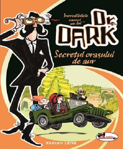 Incredibilele cazuri ale lui Dr. Dark. Secretul orasului de aur