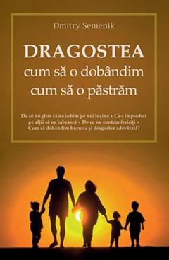 Dragostea - cum sa o dobandim, cum sa o pastram