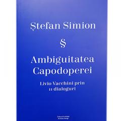 Ambiguitatea capodoperei Stefan Simion