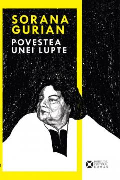 Povestea unei lupte Sorana Gurian