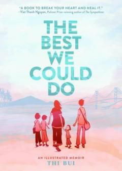 The Best We Could Do - An Illustrated Memoir