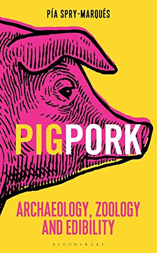 PIG/PORK - Archaeology, Zoology and Edibility 