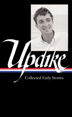 John Updike - Collected Early Stories