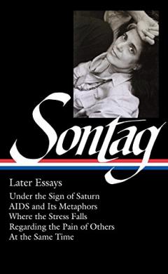 Susan Sontag - Later Essays