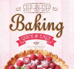 Baking - Step-by-Step, Quick & Easy