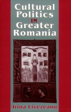 Cultural Politics in Greater Romania