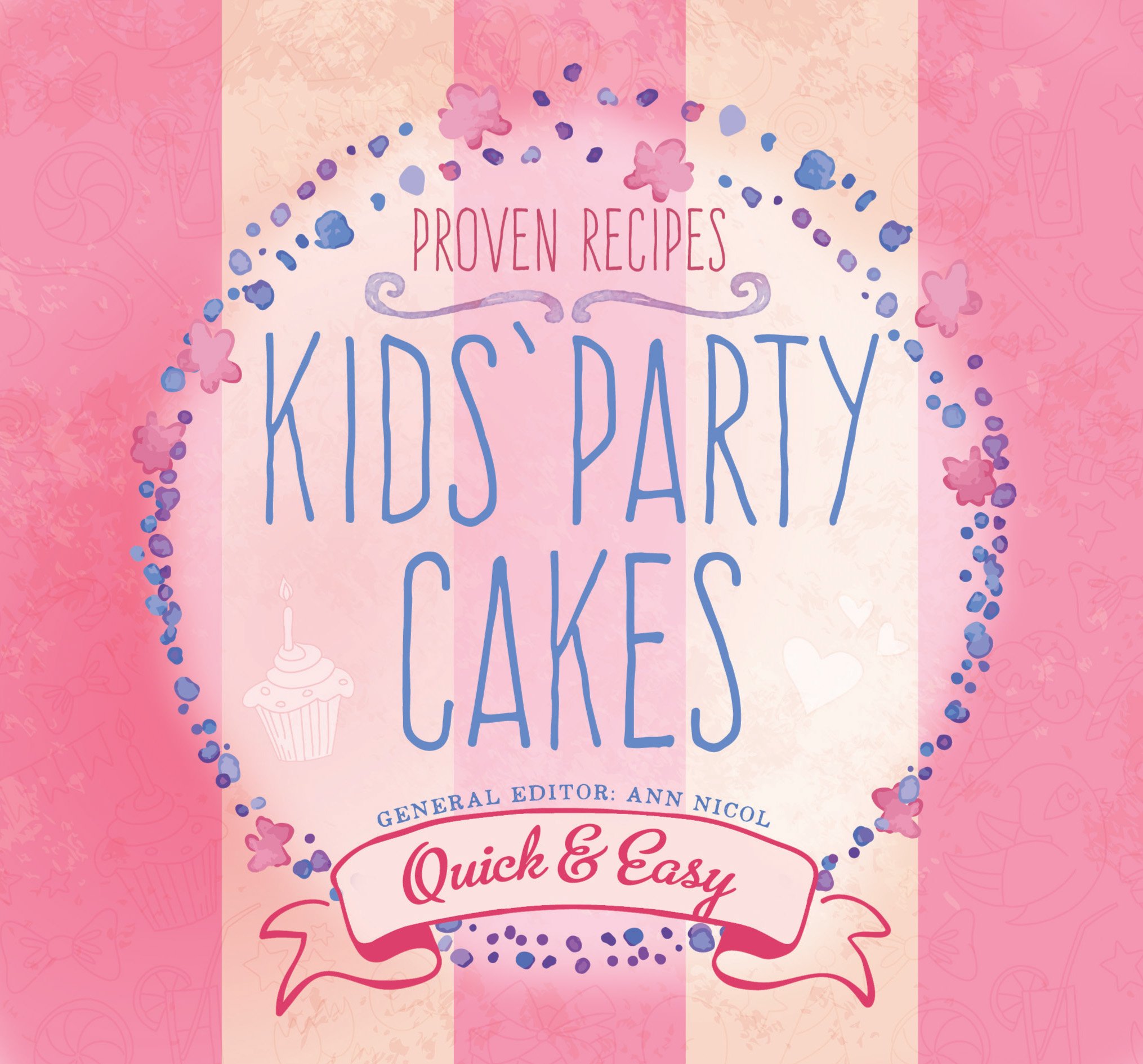 Kids&#039; Party Cakes: Quick &amp; Easy Recipes