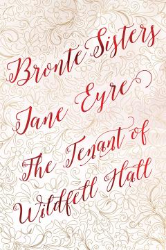 Jane Eyre. The Tenant of Wildfell Hall 