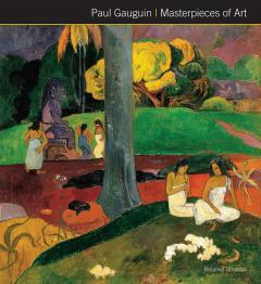 Paul Gauguin. Masterpieces of Art