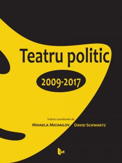 Teatru politic. 2009-2017