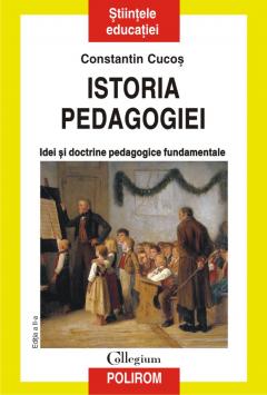 Istoria pedagogiei. Idei si doctrine pedagogica fundamentale