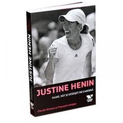 Justine Henin - Game, set si sfarsit de cariera Claude Moreau, Francois Artigas