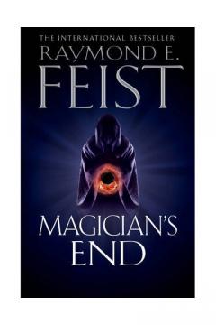 Magician’s End Raymond E. Feist