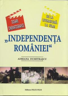 Independenta Romaniei - dosare cinematografice, de la literatura la film