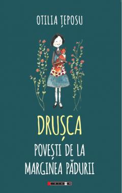 Drusca - Povesti de la marginea padurii