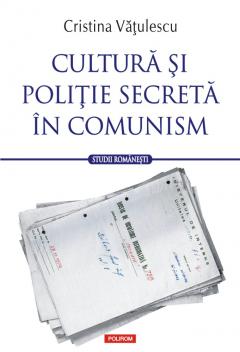 Cultura si politie secreta in comunism
