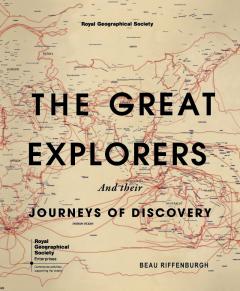RGS The Great Explorers and Their Journeys of Discovery