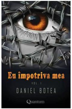 Eu impotriva mea. Volumul 1