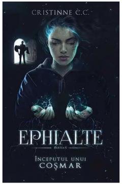 Ephialte – Inceputul unui cosmar Vol. 1 Cristinne C. C.