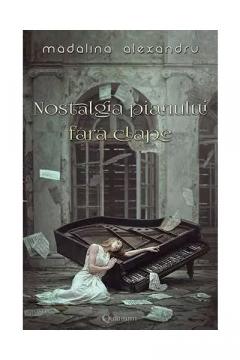 Nostalgia pianului fara clape – vol. 1 Madalina Alexandru