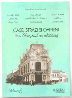 Case, strazi si oameni din Ploiestiul de altadata