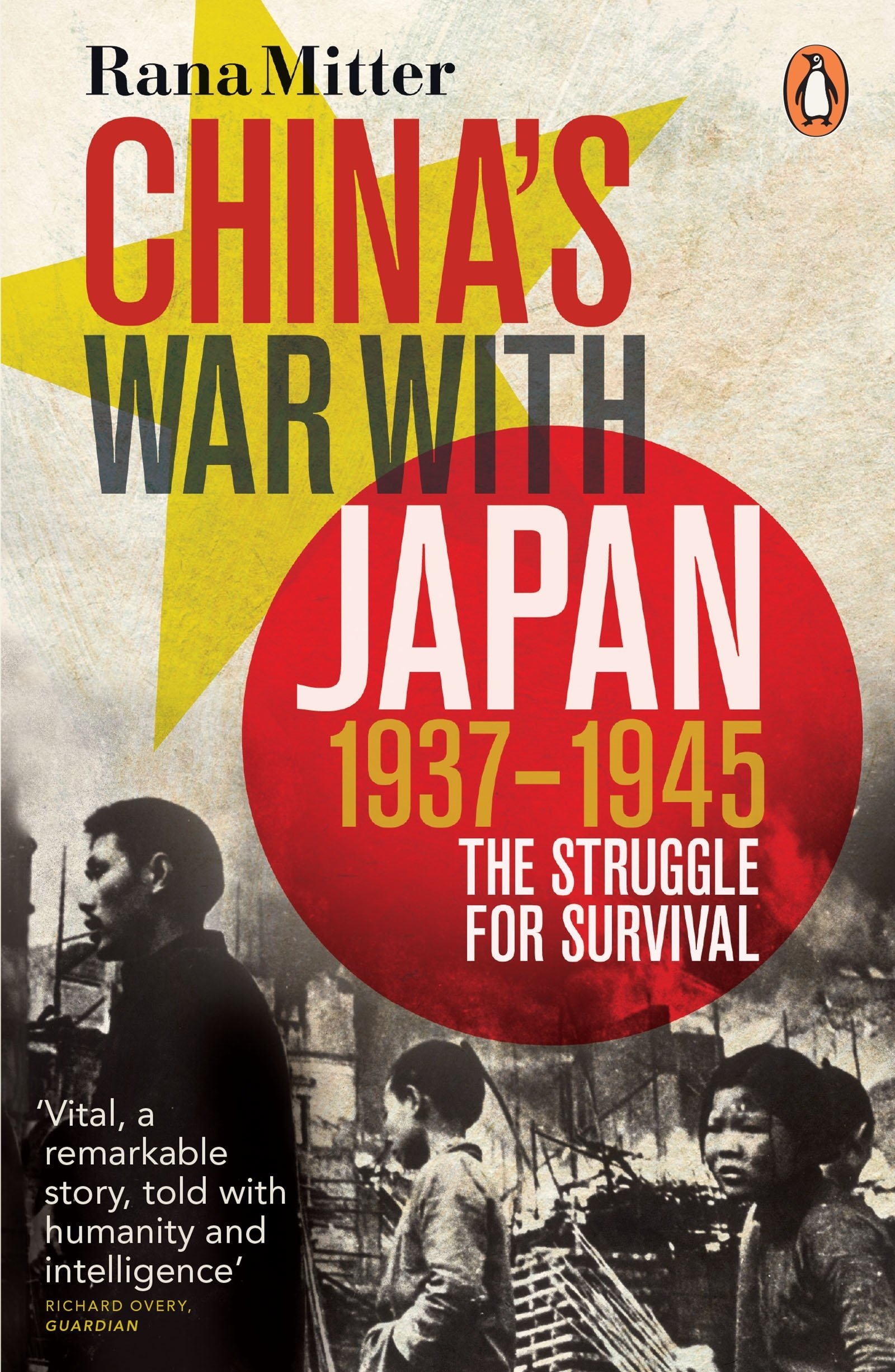 China&#039;s War with Japan, 1937-1945: The Struggle for Survival