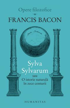 Sylva Sylvarum sau O istorie naturala in zece centurii