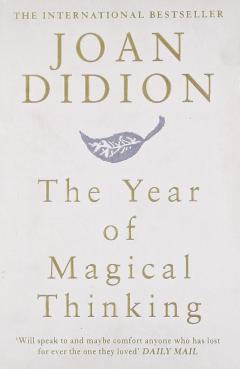 The Year of Magical Thinking