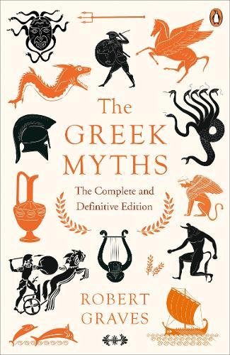 The Greek Myths - The Complete and Definitive Edition