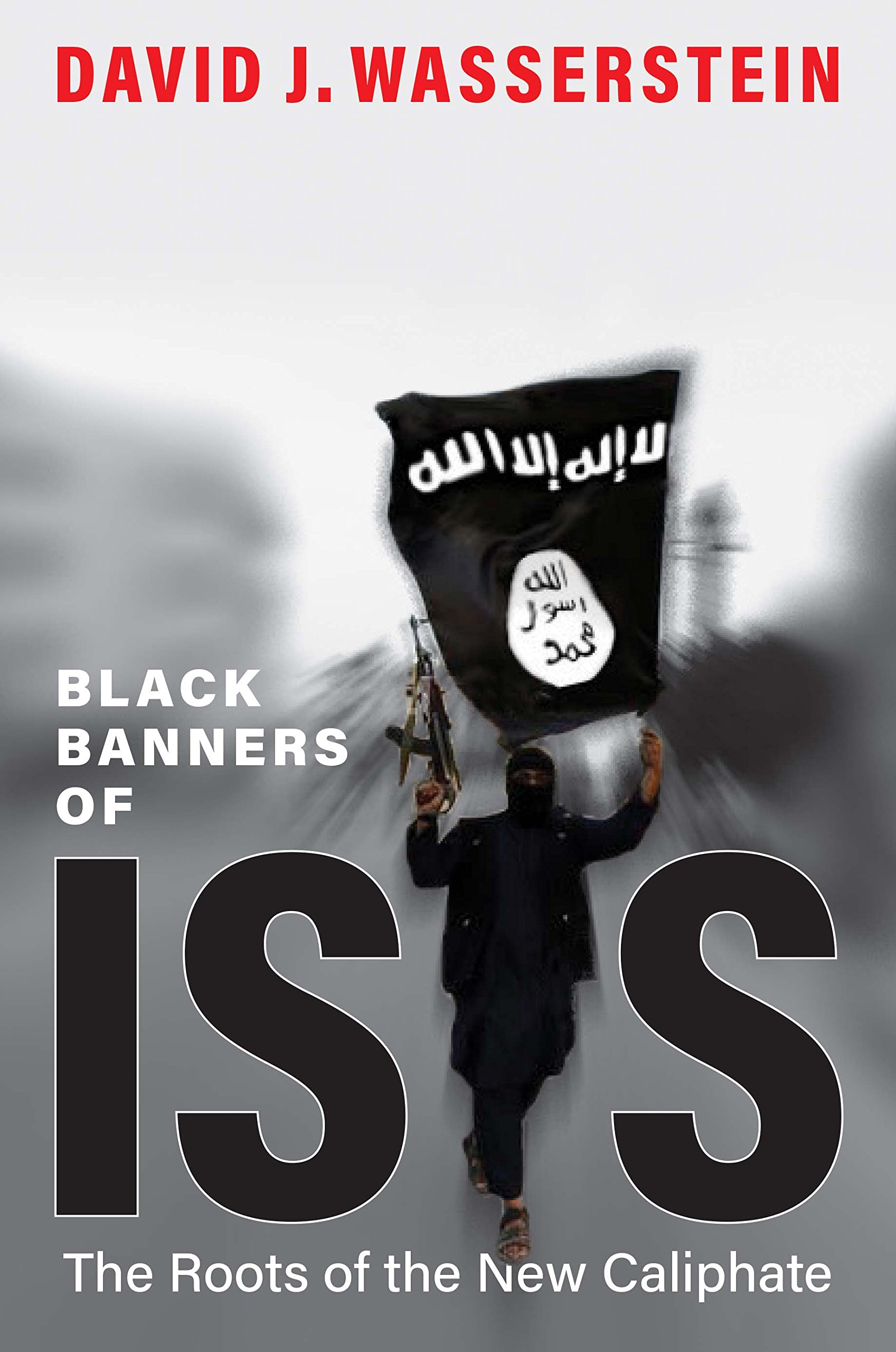 Black Banners of ISIS - The Roots of the New Caliphate