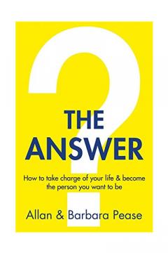 The Answer - How to take charge of your life & become the person you want to be