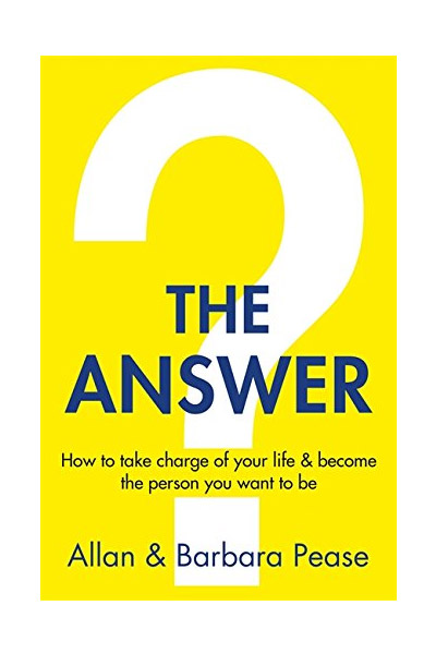 The Answer - How to take charge of your life &amp; become the person you want to be