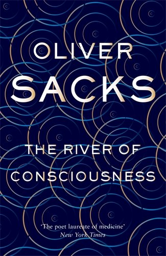The River Of Consciousness By Oliver Sacks - Hardcover (VERY GOOD Condition)