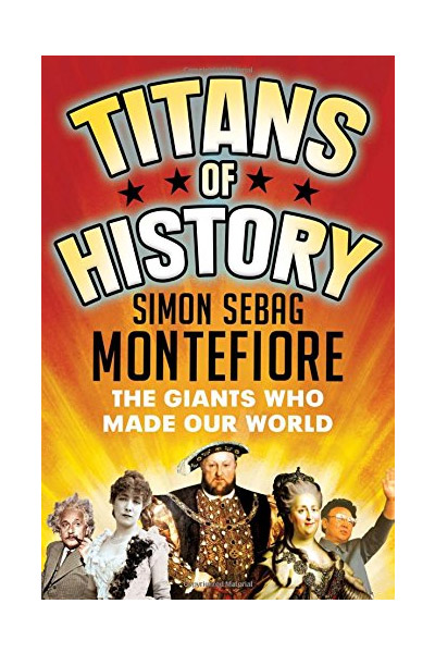 Titans of History - The Giants Who Made Our World