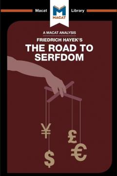 An Analysis of Friedrich Hayek's The Road to Serfdom