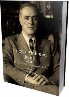 Grigore Gafencu. Jurnal. vol. 2 - 18 iulie 1943 – 23 ianuarie 1944 Ion Calafeteanu