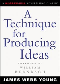 A Technique For Producing Ideas