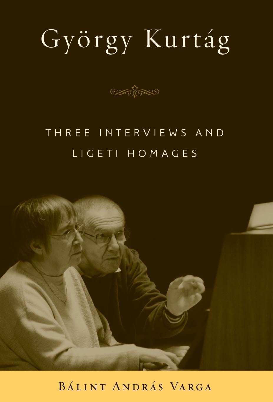 Gyorgy Kurtag: Three Interviews and Ligeti Homages