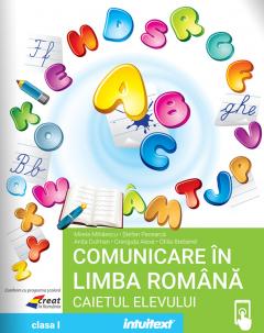 Comunicare in limba romana - Caietul elevului pentru clasa I