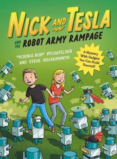 Coperta cărții Nick and Tesla and the Robot Army Rampage