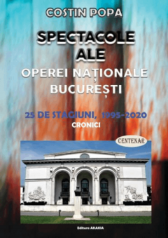 Spectacole ale Operei Nationale Bucuresti