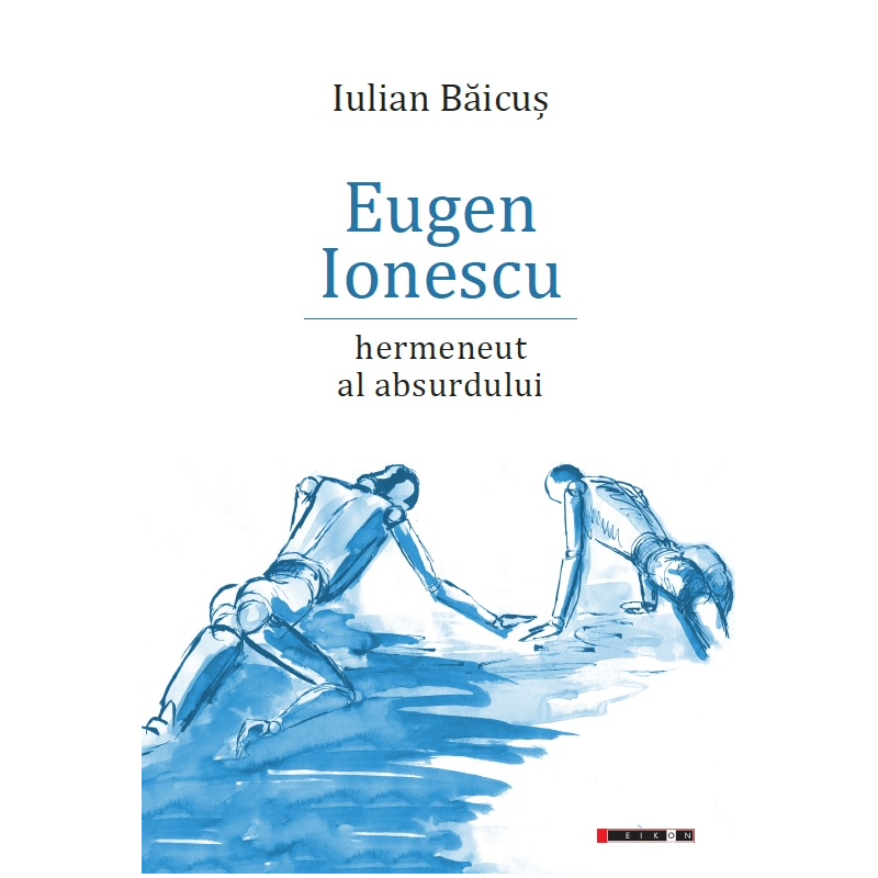 Eugen Ionescu - Hermeneut al absurdului