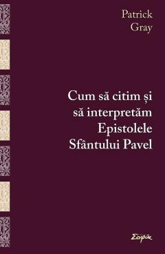 Cum sa citim si sa interpretam Epistolele Sfantului Pavel