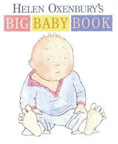 Helen Oxenbury's Big Baby Book Helen Oxenbury