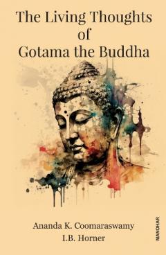 Living Thoughts of Gotama the Buddha